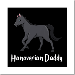 Horse Lover - Hanoverian Daddy Posters and Art